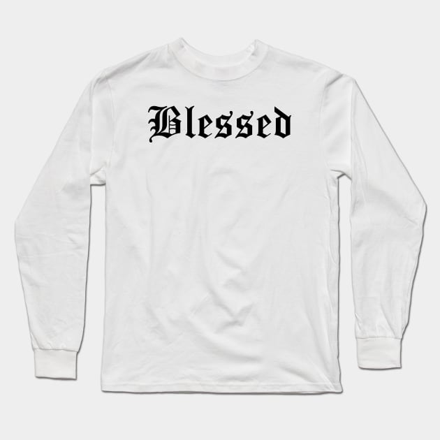 Blessed Old English Gothic Long Sleeve T-Shirt by CH